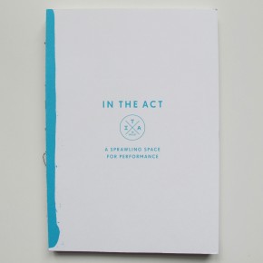 IN THE ACT: A Sprawling Space for Performance